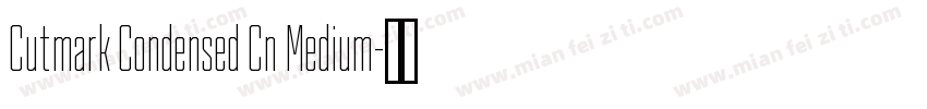 Cutmark Condensed Cn Medium字体转换